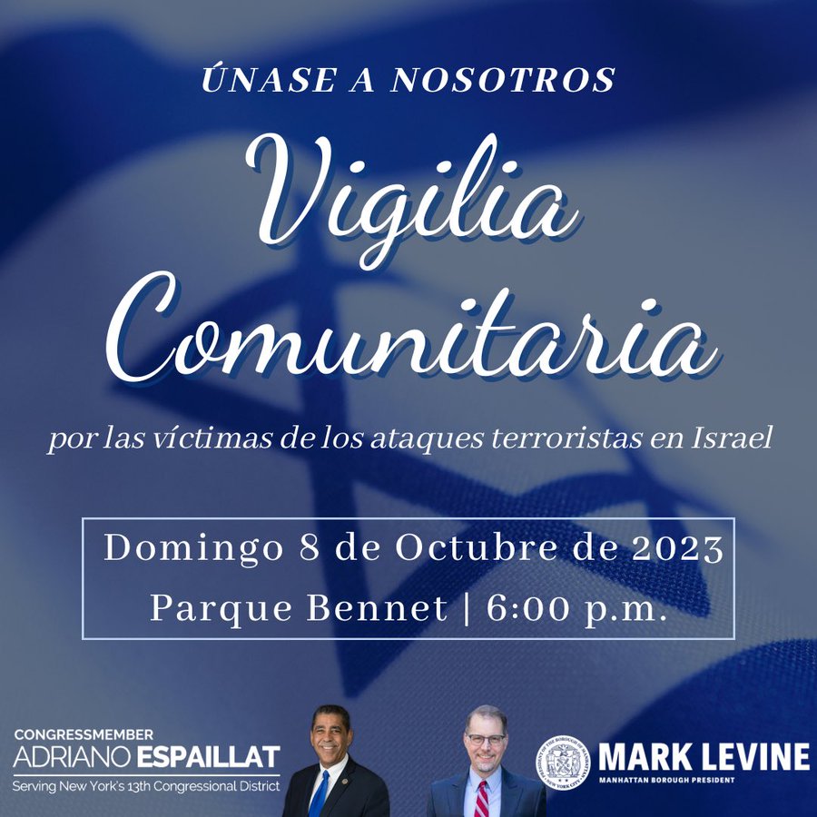 El congresista Adriano Espaillat, el presidente del condado de Manhattan, Mark Levine, y líderes comunitarios realizarán una vigilia por las víctimas de los ataques terroristas en Israel